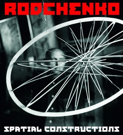 Rodchenko - Spatial Constructions